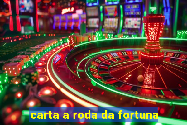 carta a roda da fortuna